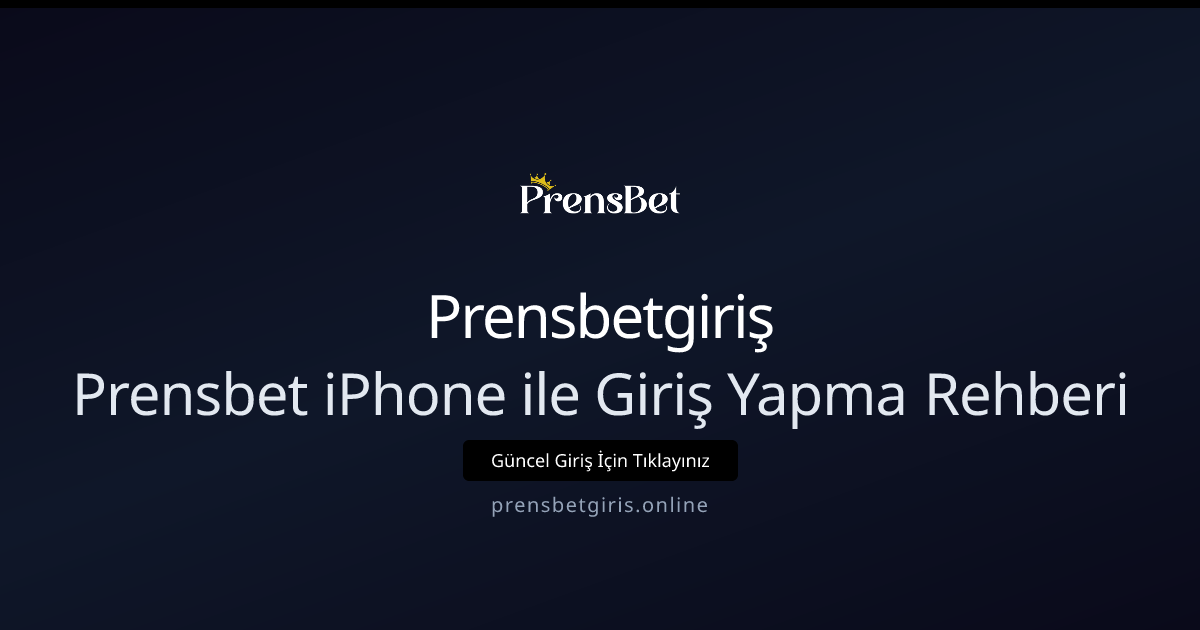 Prensbet iPhone ile Giriş Yapma Rehberi: Adım Adım ve Karşılaştırma Prensbet iPhone ile Giriş Yapma Rehberi: Adım Adım ve Karşılaştırma - Prensbetgiriş rehber görseli