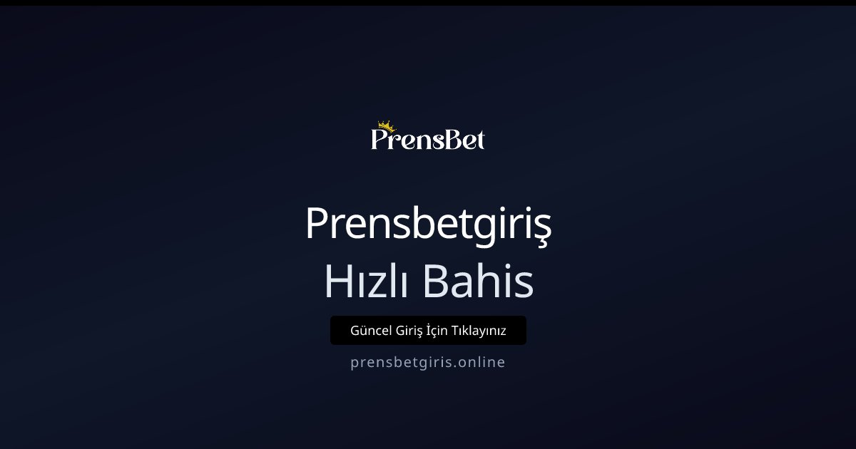 Prensbetgiriş Hızlı Bahis
