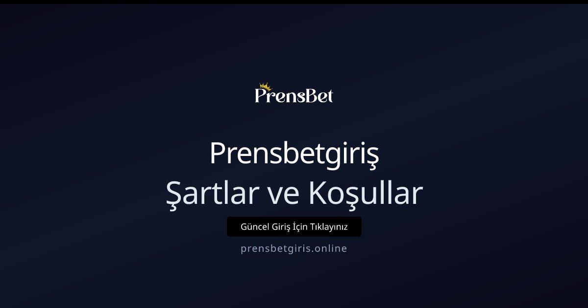 Prensbetgiriş Şartlar ve Koşullar
