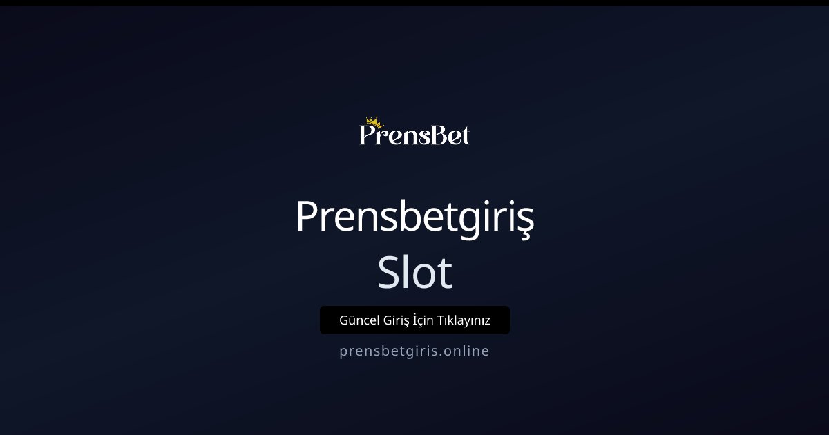 Prensbetgiriş Slot